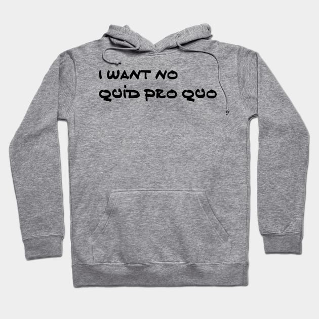 No Quid Pro Quo Hoodie by McNutt